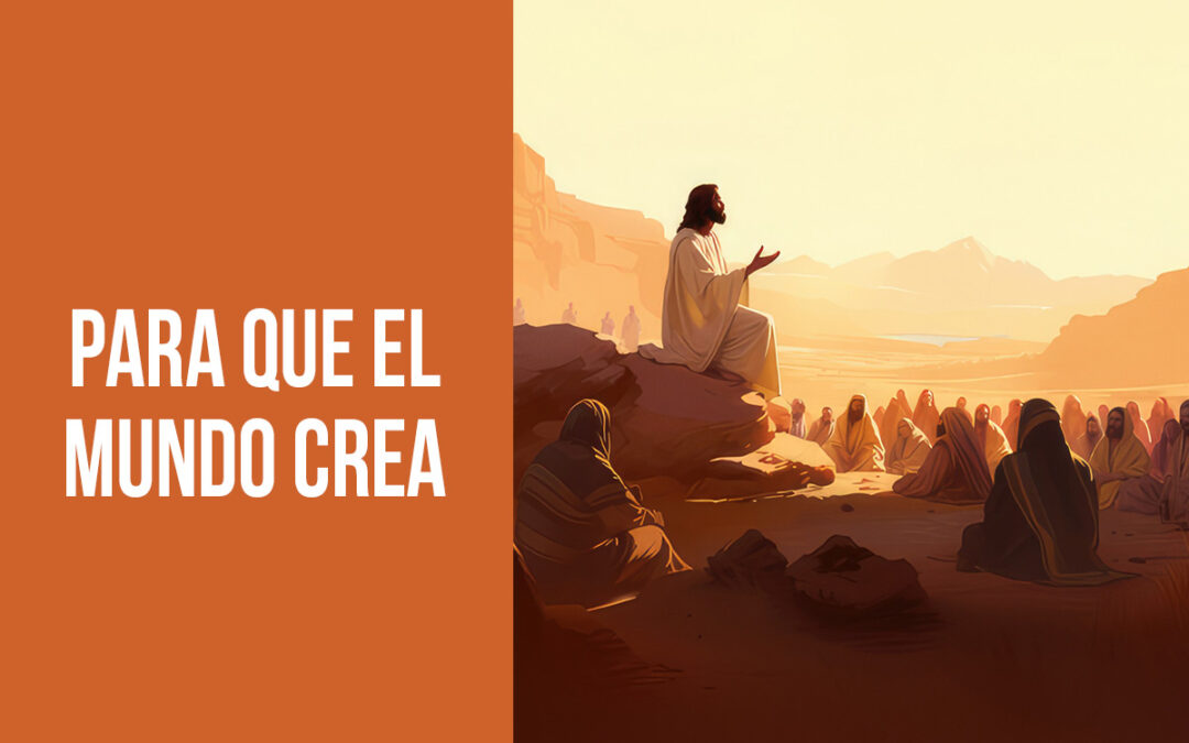 Para que el mundo crea