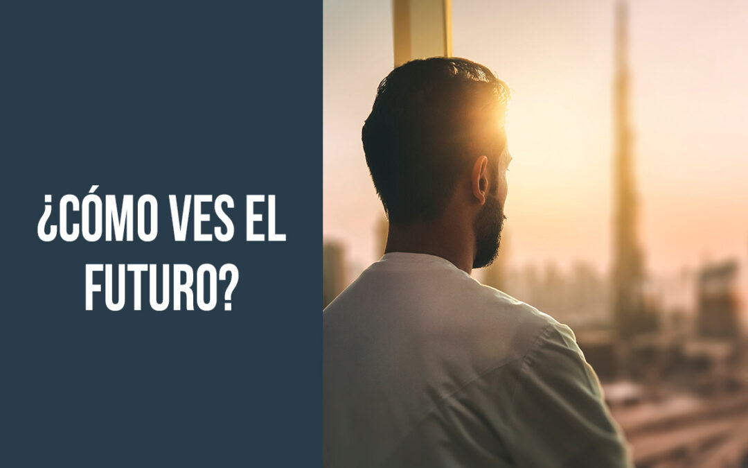 ¿Cómo ves el futuro?