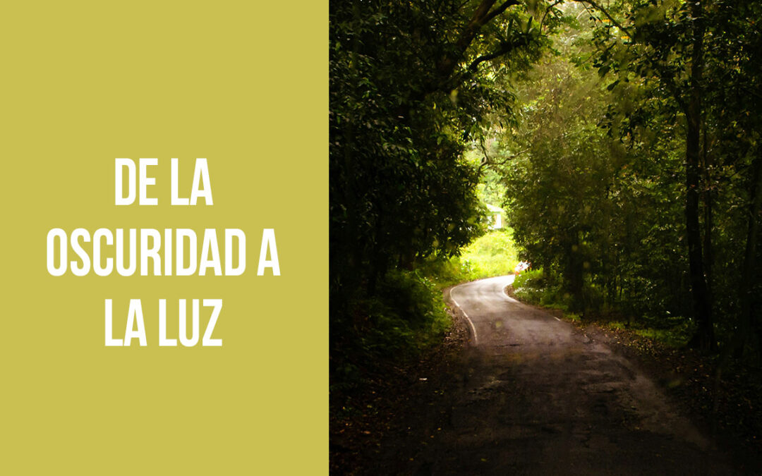 De la oscuridad a la luz