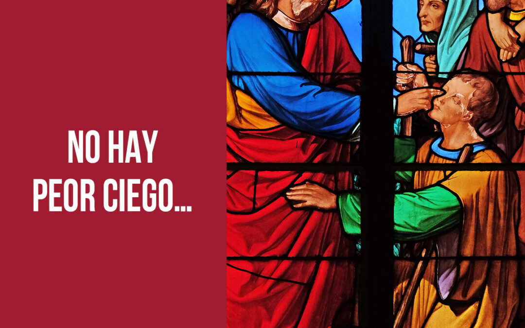 No hay peor ciego…