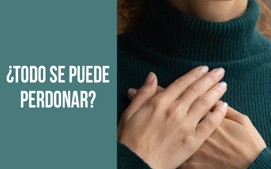 ¿Todo se puede perdonar?