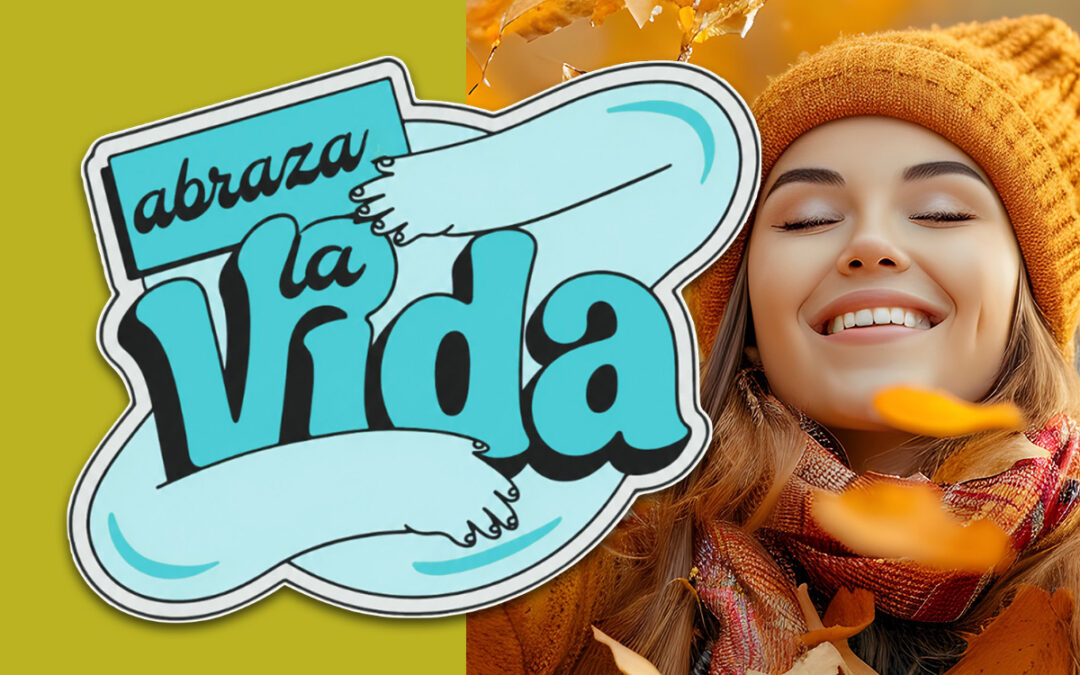 Abraza la vida